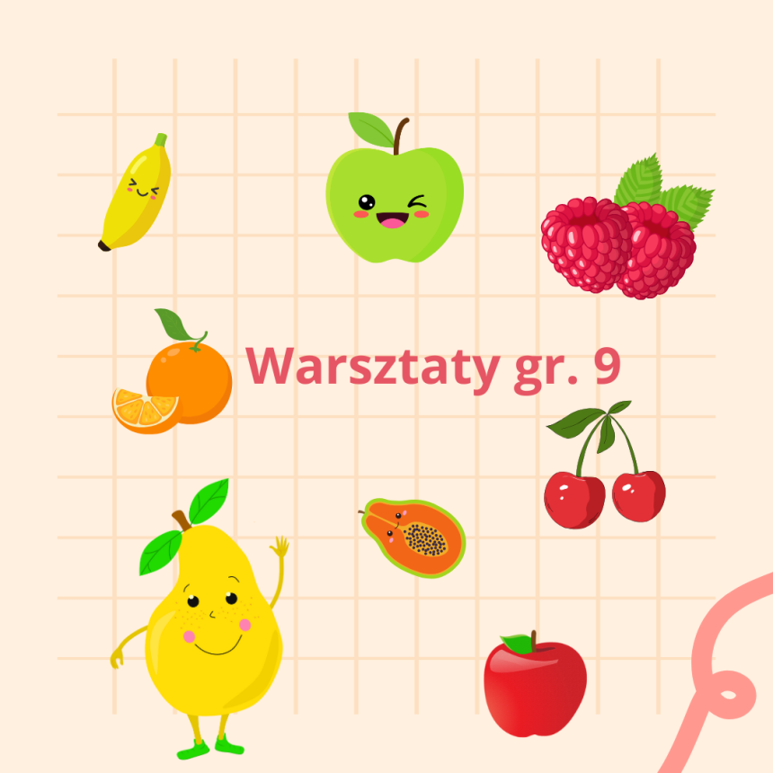 Warsztaty pn.: „Oswajamy owoce" gr. 9